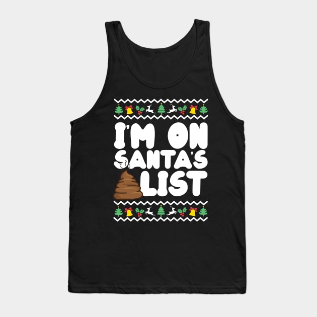 I'm On Santa's Shit List Funny Rude Christmas Tank Top by thingsandthings